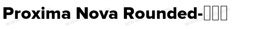 Proxima Nova Rounded字体转换 Proxima Nova Rounded字体转换
